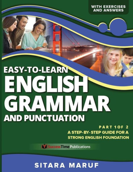 Easy-to-Learn English Grammar and Punctuation, Part 1 of 2: A step-by-step guide for a strong English foundation