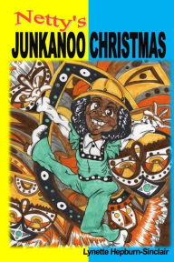 Title: Netty's Junkanoo Christmas: A story of a girl growing up in The Bahamas, and her love for a street parade called Junkanoo., Author: Margo Thomas