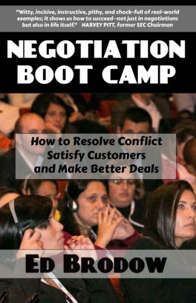 Negotiation Boot Camp: How to Resolve Conflict, Satisfy Customers, and Make Better Deals