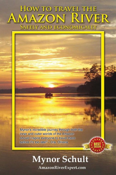 How to Travel The Amazon River (Full Color): Practical Steps To Tour The Tropical Rainforest Easily & Economically
