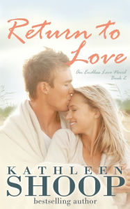 Title: Return to Love, Author: Kathleen Shoop