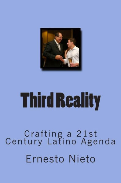 Third Reality: Crafting a 21st Century Latino Agenda
