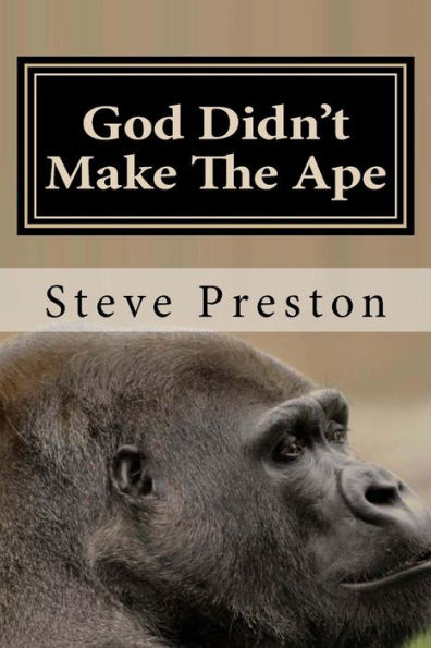 God Didn't Make The Ape: A Second Look at Where They Came From