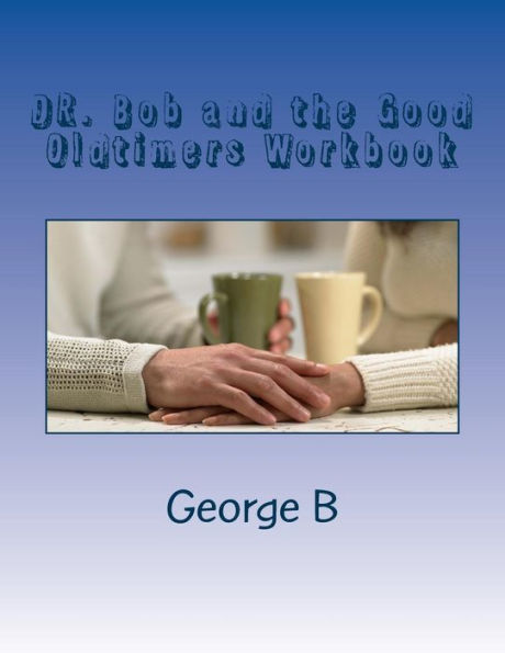 DR. Bob and the Good Oldtimers Workbook