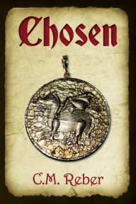 Title: Chosen, Author: C M Reber