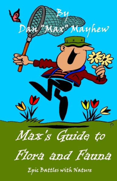 Max's Guide to Flora & Fauna: Epic Battles with Nature