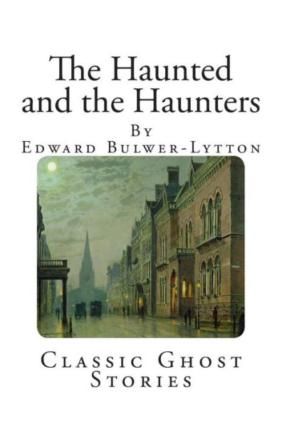 Classic Ghost Stories: The Haunted and the Haunters
