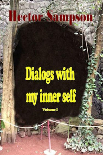 Dialogs with my inner self: Volume I