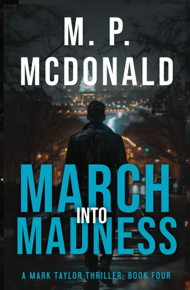 March Into Madness: Book Four of the Mark Taylor Series