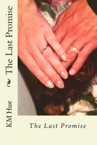 Title: The Last Promise, Author: Kristin M Mooney