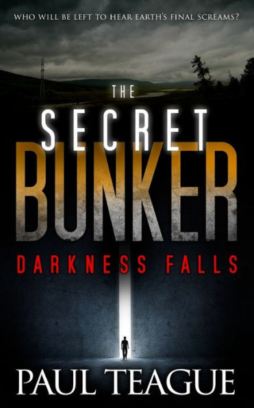 The Secret Bunker: Part One: Darkness Falls