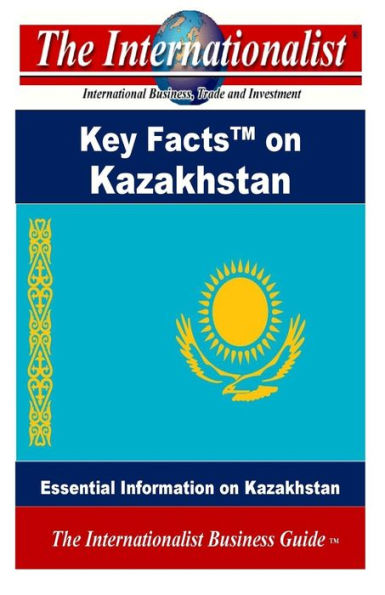 Key Facts on Kazakhstan: Essential Information on Kazakhstan