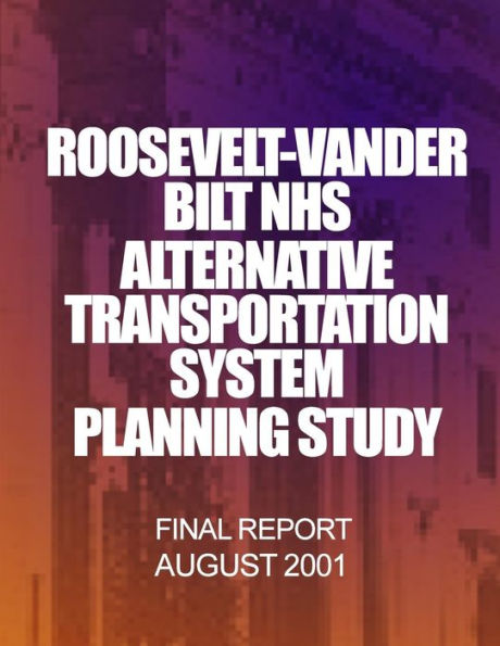 Roosevelt-Vanderbilt Alternative Transportation System Planning Study, Phase 1