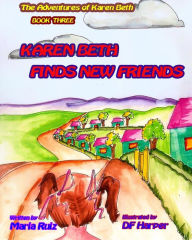 Title: Karen Beth finds New Friends, Author: Df Harper