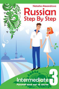 Title: Russian Step By Step Intermediate Level 3: With Audio Direct Download, Author: Elena Litnevskaya