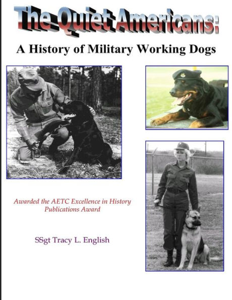 The Quiet Americans: A History of Military Working Dogs