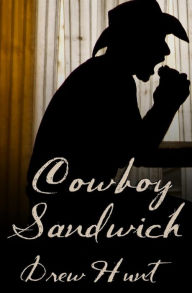 Title: Cowboy Sandwich, Author: Drew Hunt