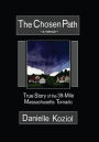 The Chosen Path - A Memoir: True Story of the 39-Mile Massachusetts Tornado
