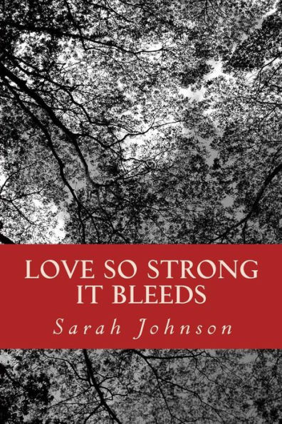 Love So Strong It Bleeds