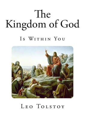 The Kingdom Of God Is Within You Christianity Not As A Mystic Religion But As A New Theory Of Lifepaperback - 