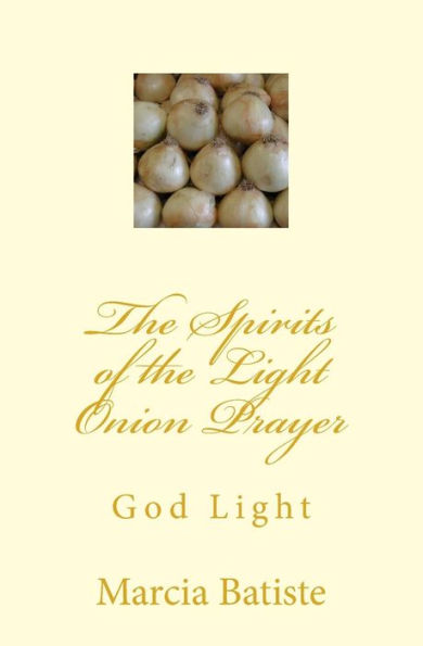 The Spirits of the Light Onion Prayer: God Light