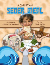 Title: A Christian Seder Meal: For Kids and Their Whole Family, Author: Becky Fischer