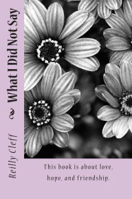 Title: What I Did Not Say, Author: Reilly Katherine Cleff