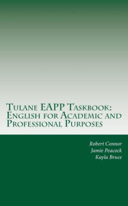 Title: Tulane EAPP Taskbook: English for Academic and Professional Purposes, Author: Jamie Peacock