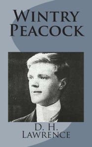 Title: Wintry Peacock, Author: D. H. Lawrence