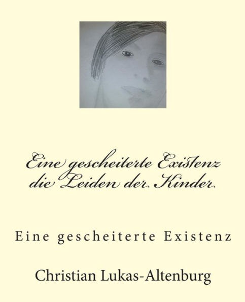 Die Leiden der Kinder: Eine gescheiterte Existenz