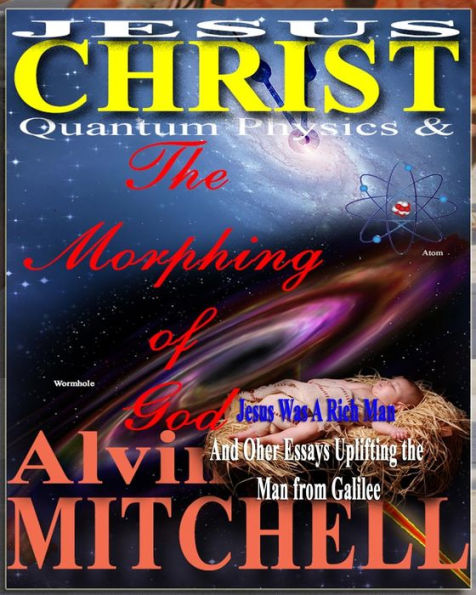 Jesus Christ: Quantum Physics and The Morphing of God