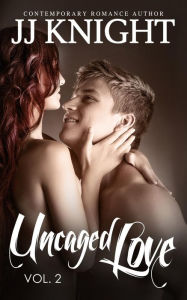 Title: Uncaged Love #2, Author: Jj Knight
