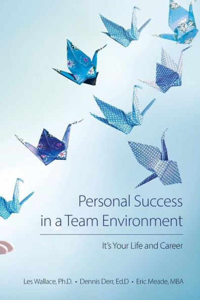 Personal Success in a Team Environment: It's Your LIfe and Career
