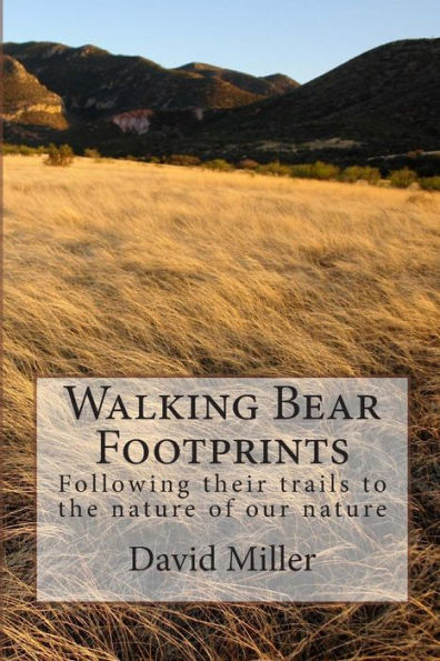 Walking Bear Footprints: Following their trails to the nature of our nature