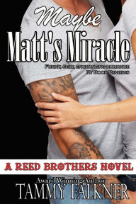Title: Maybe Matt's Miracle (Reed Brothers Series #4), Author: Tammy Falkner