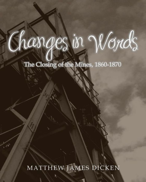 Changes in Words: The Closing of the Mines, 1860-1870