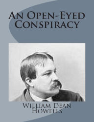 Title: An Open-Eyed Conspiracy, Author: William Dean Howells