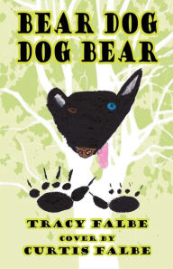 Title: Bear Dog Dog Bear, Author: Tracy Falbe