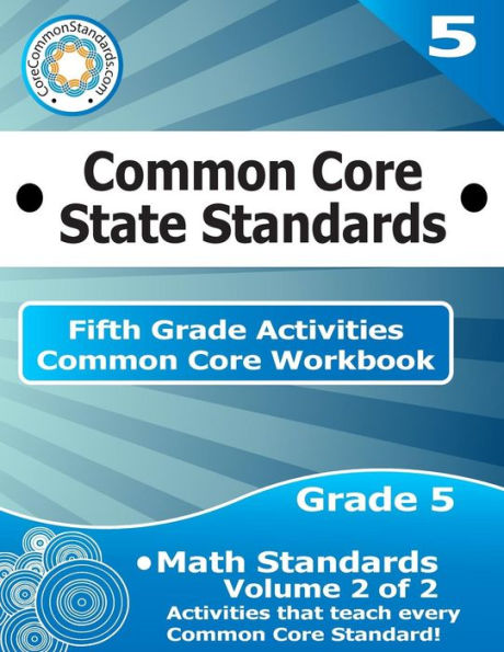 Fifth Grade Common Core Workbook: Math Activities: Volume 2 of 2