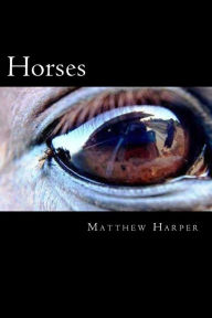 Title: Horses: The Essential Guide To Horses For Kids, Author: Matthew Harper