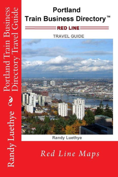 Portland Train Business Directory Travel Guide: Red Line Maps