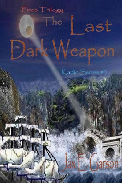 The Last Dark Weapon: Fires Trilogy