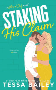 Title: Staking His Claim (Line of Duty Series #5), Author: Tessa Bailey