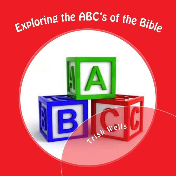 Exploring the ABC's of the Bible: Kingdom Kids Series