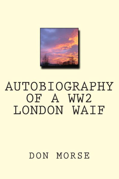 Autobiography of a WW2 London Waif