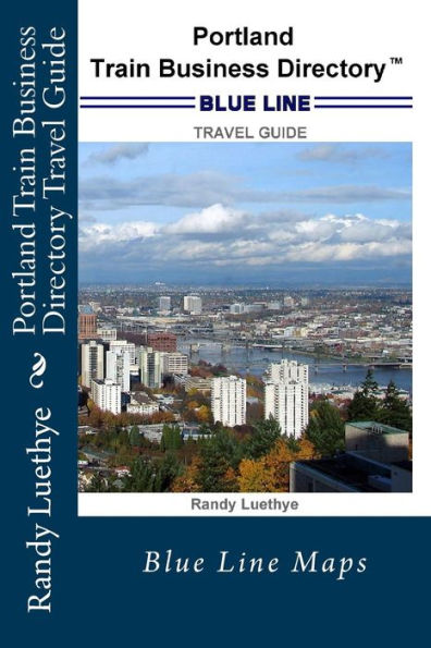 Portland Train Business Directory Travel Guide: Blue Line Maps