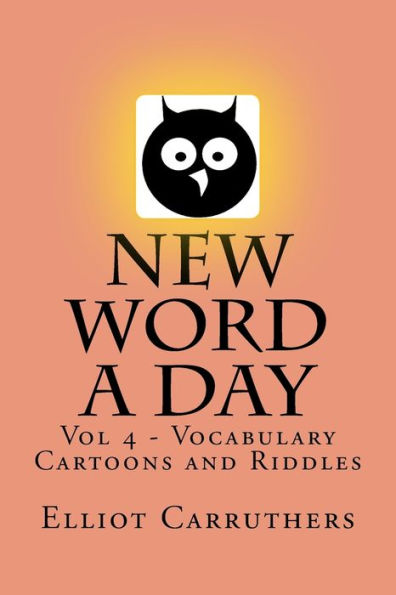 New Word A Day - Vol 4: Vocabulary Cartoons and Riddles