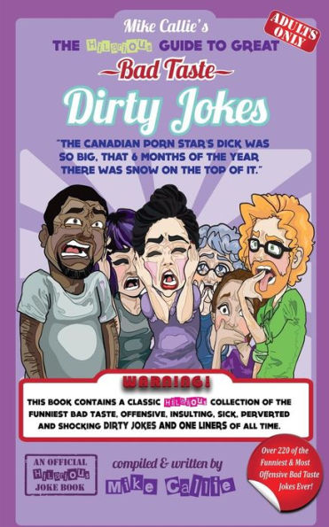 The Hilarious Guide To Great Bad Taste Dirty Jokes