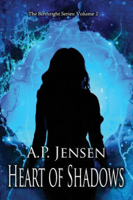 Title: Heart of Shadows, Author: A P Jensen