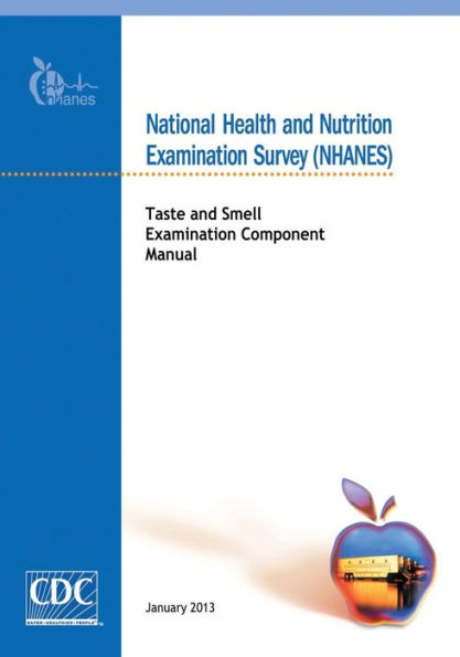 National Health and Nutrition Examination Survey (NHANES): Taste and Smell Examination Component Manual